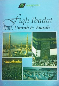 Fiqh ibadat haji, umrah & ziarah / Lembaga Tabung Haji