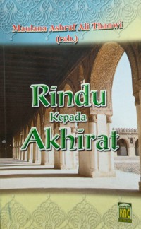 Rindu kepada akhirat / Maulana Ashraf Ali Thanwi (rah.) ; terjemahan oleh Abu Abdul Rahman Radhi Al Khudri