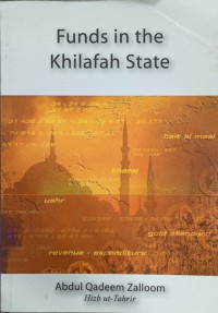 Funds in the khilafah state / Abdul Qadeem Zalloom