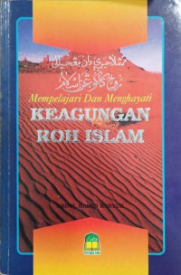 Mempelajari dan menghayati keagungan roh Islam / Abdul Hamid Kusyuk ; penterjemah Muhammad Baihaqi