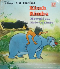 Kisah Rimba : Mowgli dan haiwan rimba