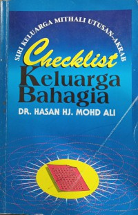 Checklist keluarga bahagia / Dr.. Hasan Hj. Mohd Ali