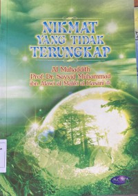 Nikmat yang tidak terungkap / Prof. Dr. Sayyid Muhammad ibn Alawi al Maliki al Hasani ; terjemahan oleh Muhammad Fuad Kamaludin al Maliki