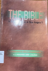 The Bible: a forged truth or a true forgery / Muhammed Jawad al-Balaghi; translation and annotations by Abbas Jawad Safi