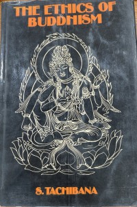 The ethics of Buddhism / by S. Tachibana.