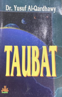 Taubat / Prof. Dr. Yusuf Al-Qardhawy ; terjemahan Kathur Suhardi