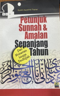 Petunjuk sunnah & amalan sepanjang tahun / Syaikh Asyraf Ali Thanwi