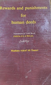 Rewards and punishments for human deeds / Maulana Ashraf Ali Thanwi ; translated by Maulana Yusuf Talat Ali Amriki