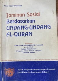 Jaminan sosial berdasarkan undang-undang Al-Quran / Muh' Izzah Darwazah ; alihbahasa Abdullah Al-Qari B. Hj. Salleh