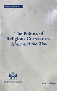 The politics of religious correctness : Islam and the west / John C. Raines