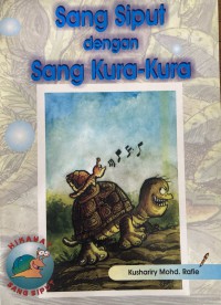 Sang siput dengan sang kura-kura / Khushariry Mohd. Rafie