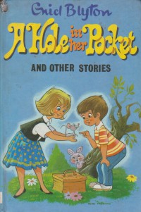 A hole in her pocket and other stories / Enid Blyton; Illustrated by Sally Gregory