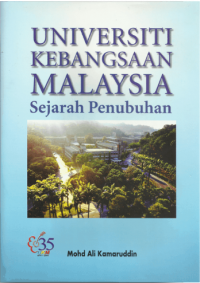 Universiti Kebangsaan Malaysia : Sejarah Penubuhan / Mohd Ali Kamaruddin