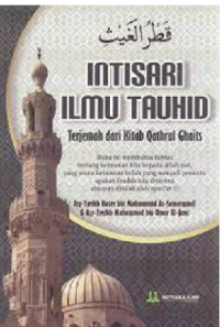 Intisari ilmu tauhid / Asy-Syeikh Naser Bin Muhammad As-Samarqandi dan Asy-Syeikh Muhammad bin Umar al-Jawi