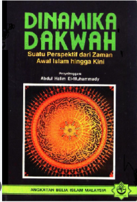 Dinamika dakwah suatu perspektif dari zaman awal Islam hingga kini / Penyelenggara Abdul Halim El-Muhammady