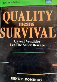 Quality means survival: caveat vendidor, let the seller beware / Rene T. Domingo