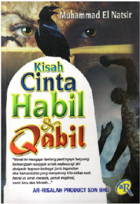 Kisah Cinta Habil dan Qabil / Muhammad El-Natsir ; Alih Bahasa : Nur Thairah Syamsuddin ; Disemak Oleh: Panel Editor Al-Hidayah