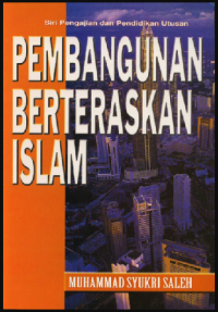 Pembangunan berteraskan Islam / Muhammad Syukri Saleh