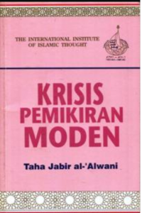 Krisis pemikiran moden : diagnosis dan cara pemulihan / Taha Jabir Al-Alwani ; Alihbahasa Muhammad Firdaus