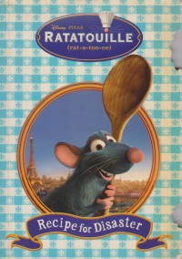 Ratatouille : recipe for disaster / By Remy ; Illustrated by: Caroline LaVelle Egan