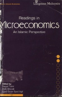 Readings in microeconomics : an Islamic perspective / edited by Sayyid Tahir, Aidit Ghazali, Syed Omar Syed Agil