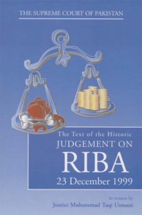 The text of the historic judgement on riba (interest) / section written by Maulana Justice Muhammad Taqi Usmani