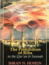 The prohibition of riba in the Qur'an & Sunnah / Imran N. Hosein