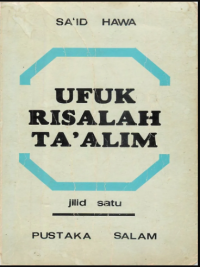 Ufuk risalah ta'alim, Jilid 1 / oleh Ustadz Sa'id Hawa ; terjemahan, Hafid Abd. Wahab