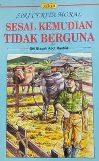 Sesal kemudian tidak berguna.