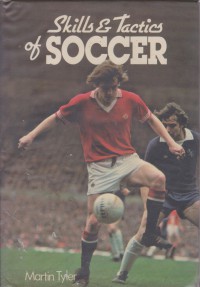Skills & tactics of soccer / Martin Tyler and Peter Cordwell
