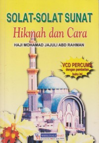 Solat-solat sunat : hikmah dan cara / Haji Mohamad Jajuli Abd Rahman