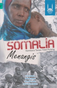 Somalia menangis : kembara tanpa tiket pulang / Haris Sharim, Zafirah Zahari, Sharmiza Husin, Zairul Zainal Abidin
