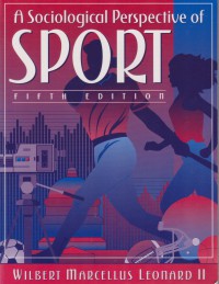 A sociological perspective of sport / Wilbert Marcellus Leonard II