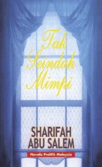 Tak seindah mimpi / Sharifah Abu Salem