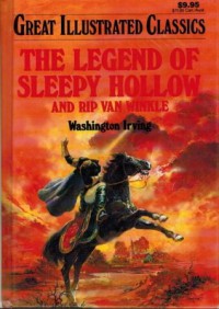 The legend of sleepy hollow and rip van winkle / Washington Irving; adapted by Jack Kelly and illustrated by Pablo Marcos