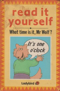 Read it yourself : what time is it, Mr Wolf? / Hy Murdock; Illustrated by Lynn Breeze