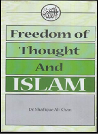 Freedom of thought and Islam / Dr. Shafique Ali Khan